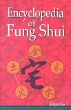 Encyclopedia of Fung Shui