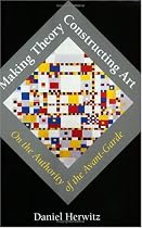 Making Theory/Constructing Art: On the Authority of the Avant-Garde