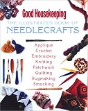 The Good Housekeeping Illustrated Book of Needlecrafts