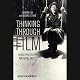 Thinking Through Film: Doing Philosophy, Watching Movies