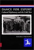 Dance for Export: Cultural Diplomacy and the Cold War