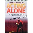 Acting Alone: A Drama Teacher's Monologue Survival Kit by  Demetra Hajidiacos