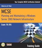 MCSE 70-293 Training Guide: Planning and Maintaining a Windows Server 2003 Network Infrastructure (Training Guide)
