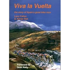 Viva La Vuelta!: The Story of Spain's Great Bike Race