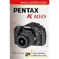 Magic Lantern Guides: Pentax K10D (Magic Lantern Guides)