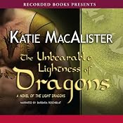 The Unbearable Lightness of Dragons: A Novel of the Light Dragons | Katie MacAlister