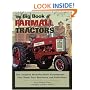 The Big Book of Farmall Tractors: The Complete Model-By-Model Encyclopedia...Plus Classic Toys, Brochures, and Collectibles