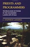cover of Priests and Programmers: Technologies of Power in the Engineered Landscape of Bali