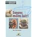 Soyons moins lait : Avec de nombreuses recettes