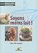 Soyons moins lait : Avec de nombreuses recettes
