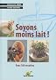 Soyons moins lait : Avec de nombreuses recettes