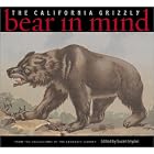 Bear in Mind: The California Grizzly by Susan Snyder