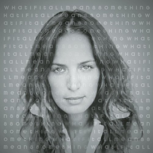 Chantal Kreviazuk - What If It All Means Something [Bonus Track] - Zortam Music