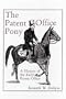 The Patent Office Pony: A History of the Early Patent Office