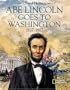 Abe Lincoln Goes to Washington