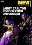 Larry Carlton/Robben Ford - Unplugged...