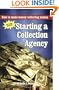 Second Edition Starting a Collection Agency, How to make money collecting money