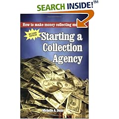 Second Edition Starting a Collection Agency, How to make money collecting money