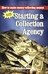 Second Edition Starting a Collection Agency, How to make money collecting money