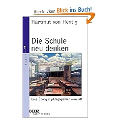 Die Schule neu denken: Eine �bung in p�dagogischer Vernunft