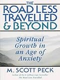 The Road Less Travelled and Beyond: Spiritual Growth in An Age of Anxiety
