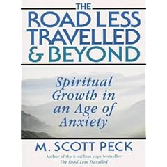 The Road Less Travelled And Beyond: Spiritual Growth in An Age of Anxiety