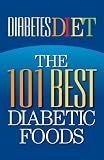 Diabetes Diet: The 101 Best Diabetic Foods