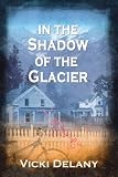 In the Shadow of the Glacier (Constable Molly Smith)