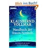 Das Handbuch der Traum-Symbole: Die Bildsprache der Tr�ume verstehen und nutzen