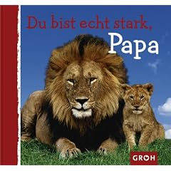 Du bist echt stark, Papa