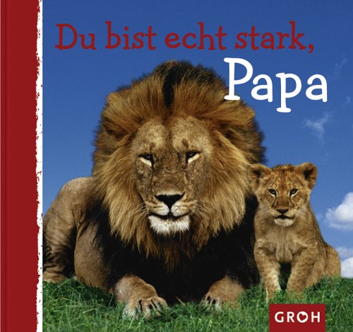 Du bist echt stark, Papa