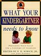 What Your Kindergartner Needs to Know: Preparing Your Child for a Lifetime of Learning (Core Knowledge)