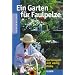 Ein Garten f�r Faulpelze: Gartenspa� mit wenig M�he