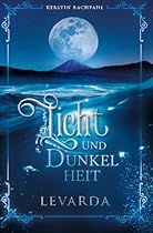 Licht und Dunkelheit Levarda (Volume 1) (German Edition)