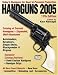 Handguns 2005: Today's Handguns for Sport & Personal Protection