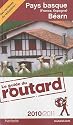 Guide du Routard Pays basque (France, Espagne) et B&eacute;arn 2010/2011