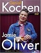 Genial kochen mit Jamie Oliver: The Naked Chef - Englands junger Spitzenkoch