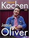 Genial kochen mit Jamie Oliver: The Naked Chef - Englands junger Spitzenkoch