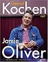 Genial kochen mit Jamie Oliver: The Naked Chef - Englands junger Spitzenkoch