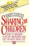 Sharing the Children: How to Resolve Custody Problems and Get on with Your Life