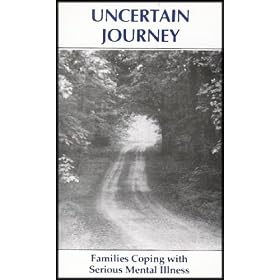Uncertain Journey: Families Coping with Serious Mental Illness
