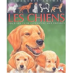 Les Chiens : Pour les faire conna�tre aux enfants