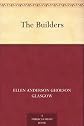 Builders, The (The Collected Works of Ellen Glasgow - 24 Volumes)