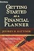 Getting Started as a Financial Planner: Revised and Updated Edition