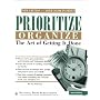 Prioritize Organize: The Art of Getting It Done