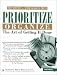 Prioritize Organize: The Art of Getting It Done