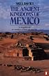 The Ancient Kingdoms of Mexico (Penguin history)