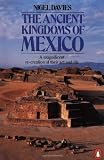 The Ancient Kingdoms of Mexico (Penguin History)