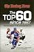 The Hockey News: The Top 60 Since 1967: The Best Players of the Post Expansion Era (The Hockey News)