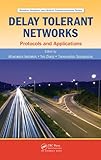 Delay tolerant networks : protocols and applications
